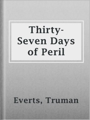 cover image of Thirty-Seven Days of Peril